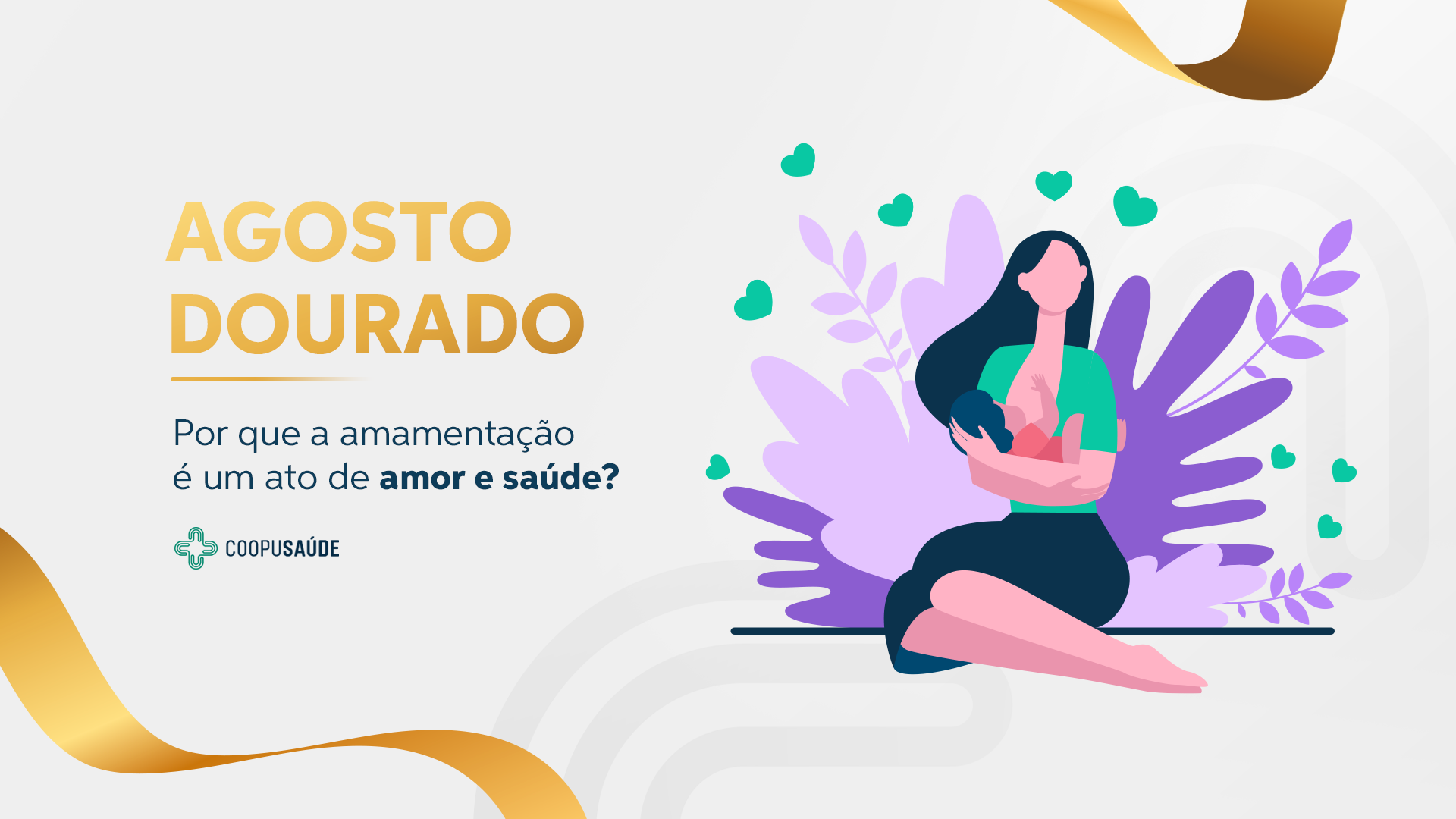Agosto Dourado: Por que a amamentação é um ato de amor e saúde?